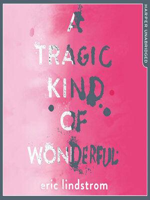 cover image of A Tragic Kind of Wonderful
